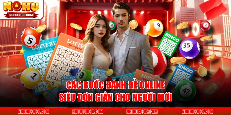 Các bước đánh đề online siêu đơn giản cho người mới